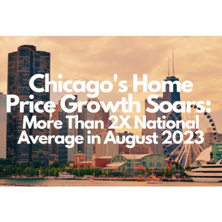 Chicago's Home Price Growth Soars: More Than Double National Average in August 2023