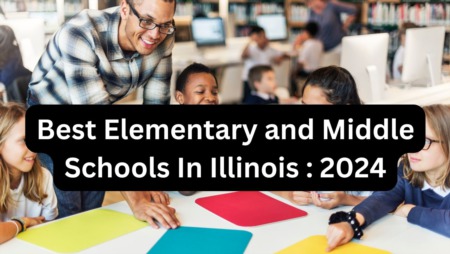 Best Elementary and Middle Schools in Illinois: Latest Rankings