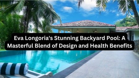 Eva Longoria's Stunning Backyard Pool: A Masterful Blend of Design and Health Benefits