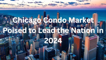 Chicago Condo Market Poised to Lead the Nation in 2024