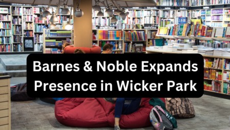 Barnes & Noble Expands Presence in Wicker Park