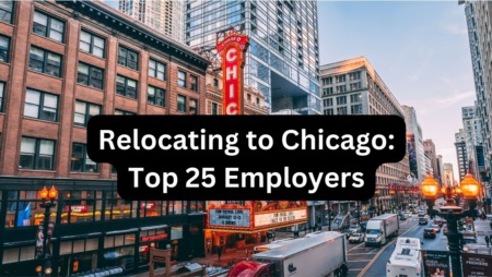 Relocating to Chicago: Top 25 Employers in the Chicagoland area and Chicago Suburbs