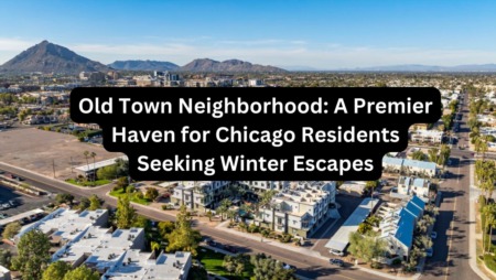 Old Town Neighborhood: A Premier Haven for Chicago Residents Seeking Winter Escapes