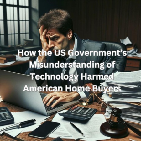 How the Department of Justice's Misunderstanding of Technology Harmed American Home Buyers