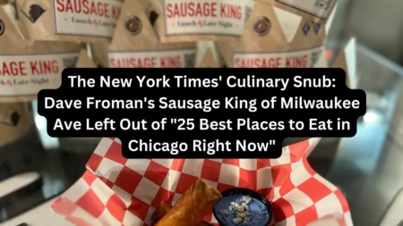 The New York Times' Culinary Snub: Dave Froman's Sausage King of Milwaukee Ave Left Out of 