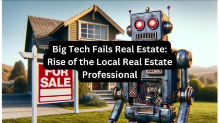 Big Tech Fails Real Estate: Why Local Agents Remain Indispensable