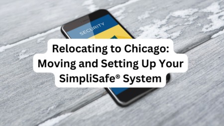 Relocating to Chicago: Moving and Setting Up Your SimpliSafe® System