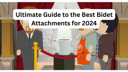 Ultimate Guide to the Best Bidet Attachments for 2024