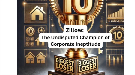 Zillow: The Undisputed Champion of Corporate Ineptitude