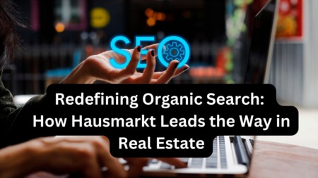 Redefining Organic Search: How Hausmarkt Leads the Way in Real Estate